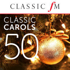 50 classic carols(by classic fm)